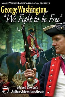 George Washington: We Fight to Be Free