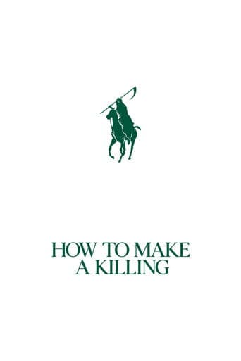 How to Make a Killing