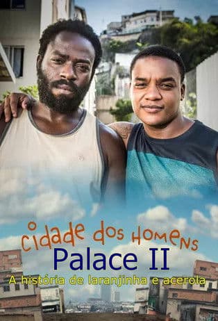 cidade dos homens Palace II