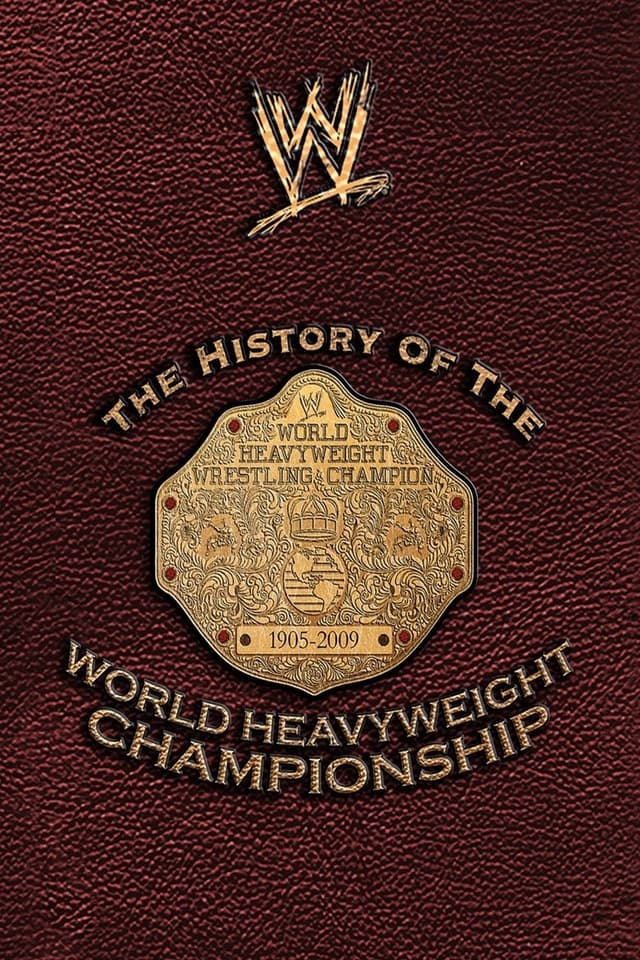 The History of the World Heavyweight Championship
